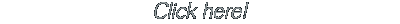 Click here