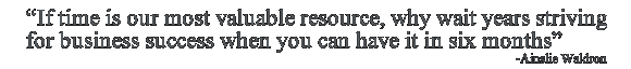 Why wait years striving for business success